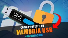 Cómo Proteger tus Memorias USB y Unidades de Almacenamiento con BitLocker