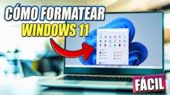 Cómo Formatear tu PC y Reinstalar Windows 11 en 2024