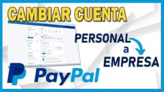 Cómo Cambiar de PayPal Personal a PayPal Empresa: Tutorial Completo
