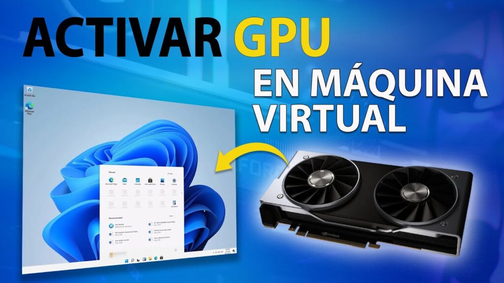 Activar GPU en Maquina Virtual