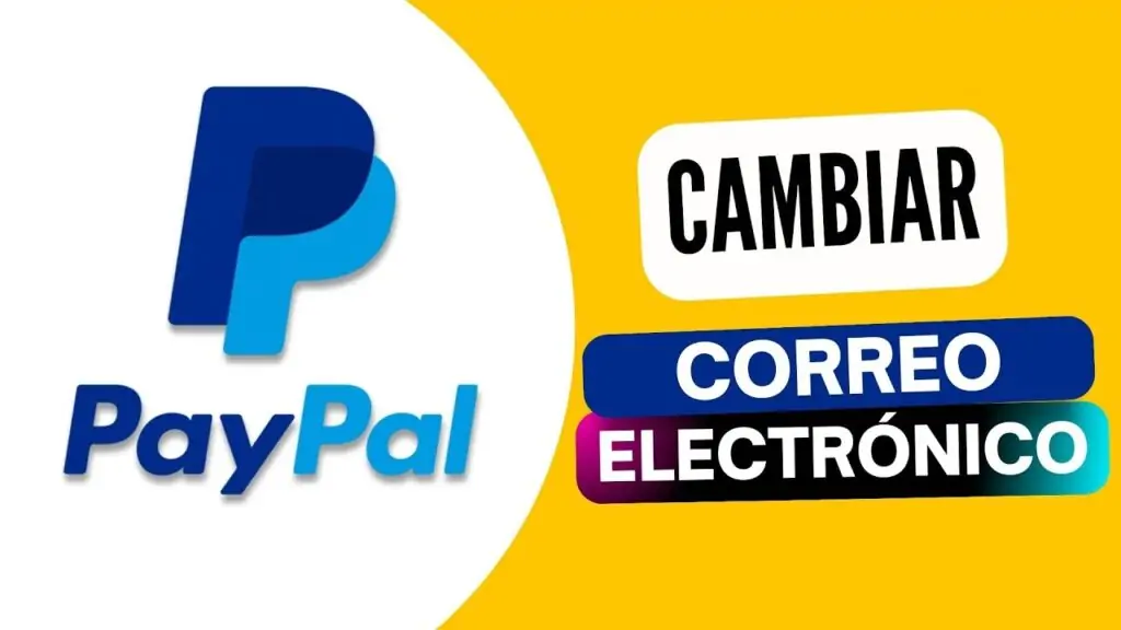 Cómo CAMBIAR el correo Electrónico de PAYPAL