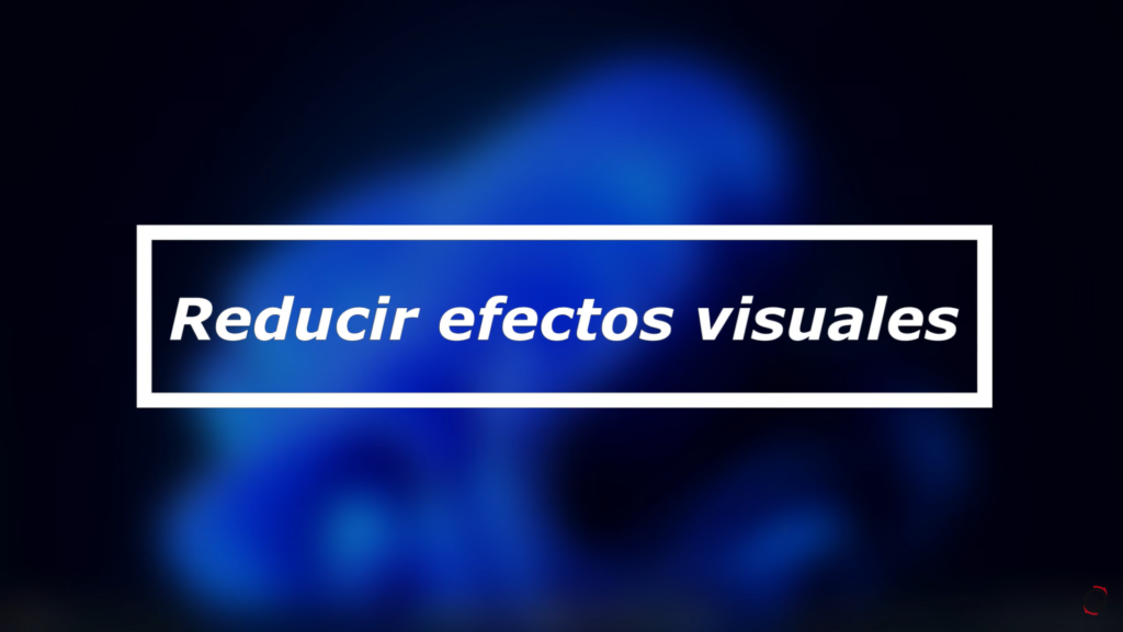 Reducir los Efectos Visuales