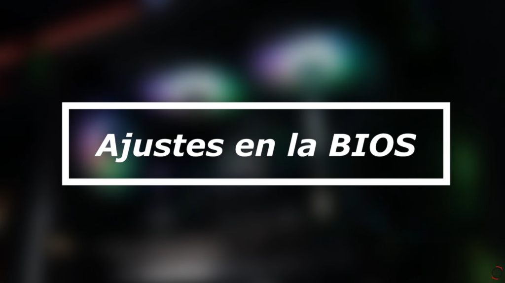 Ajustes en la BIOS