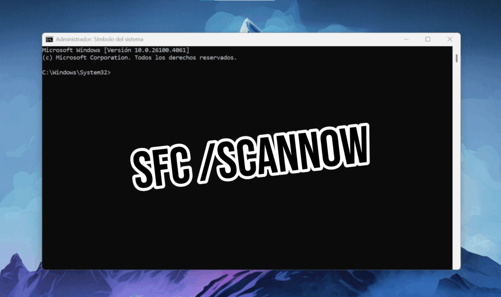 Comando SFC /scannow (Comprobador de archivos del sistema)
